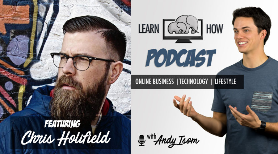 #017 – How to create a successful podcast with Chris Holifield