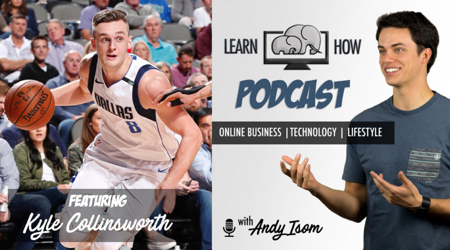 #021 – Overcoming trials and developing healthy habits with NBA player Kyle Collinsworth