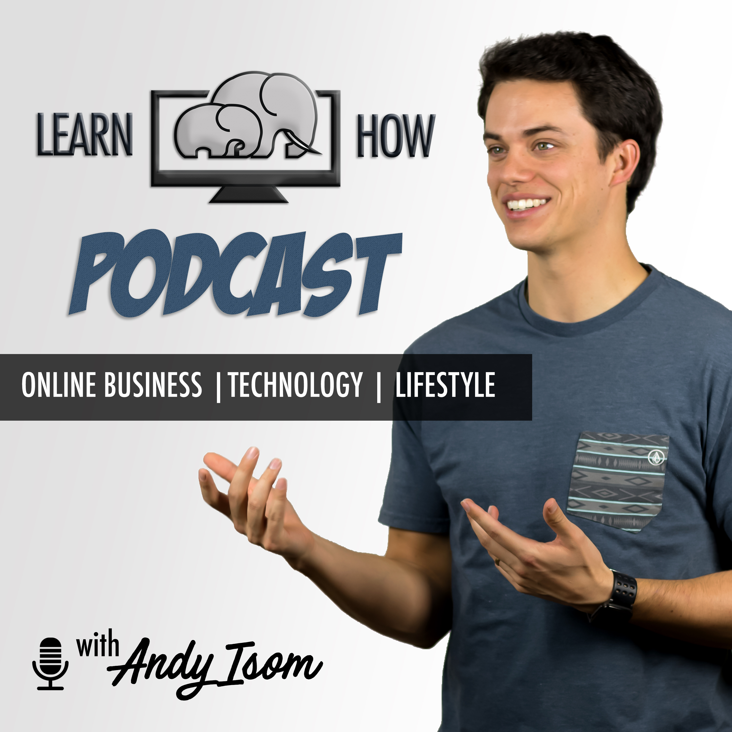 The Learn How Podcast: Online Business | Technology | Lifestyle